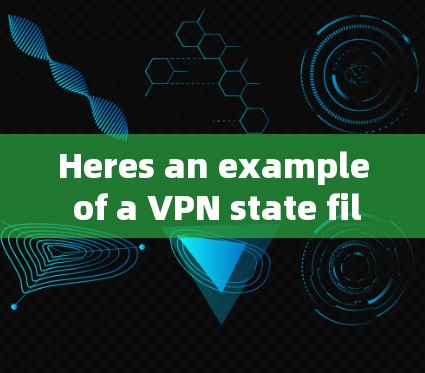 Heres an example of a VPN state file in plain text)