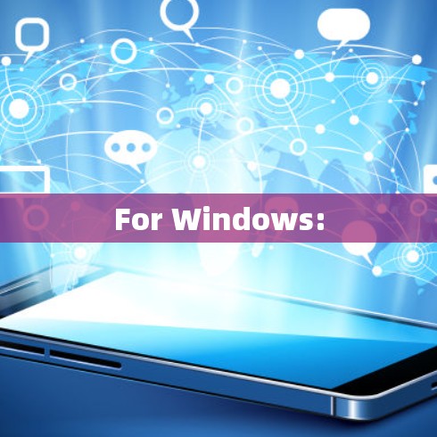 For Windows: