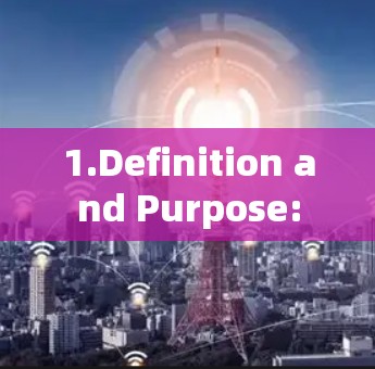 1.Definition and Purpose: 1.Definition and Purpose: