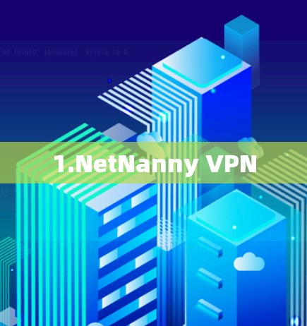 1.NetNanny VPN